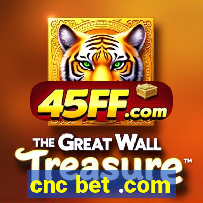cnc bet .com